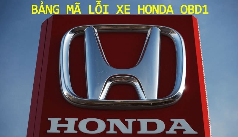 BẢNG Ý NGHĨA MÃ LỖI TRÊN XE Ô TÔ HONDA OBD1