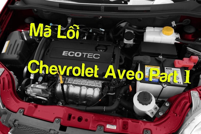 Bảng mô tả mã lỗi chung xe Chevrolet Aveo