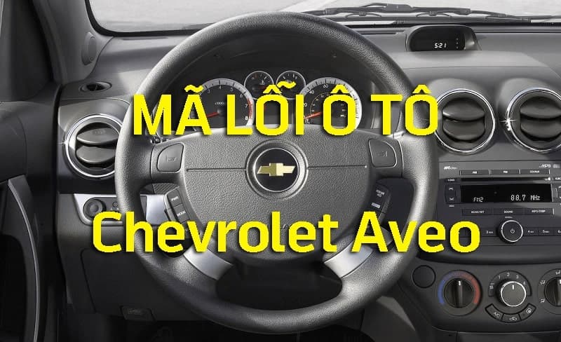 Mã lỗi chung trên xe Chevrolet Aveo