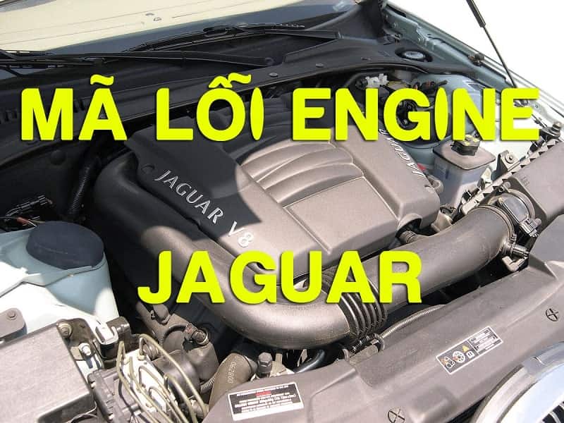 Bảng mã lỗi động cơ Jaguar