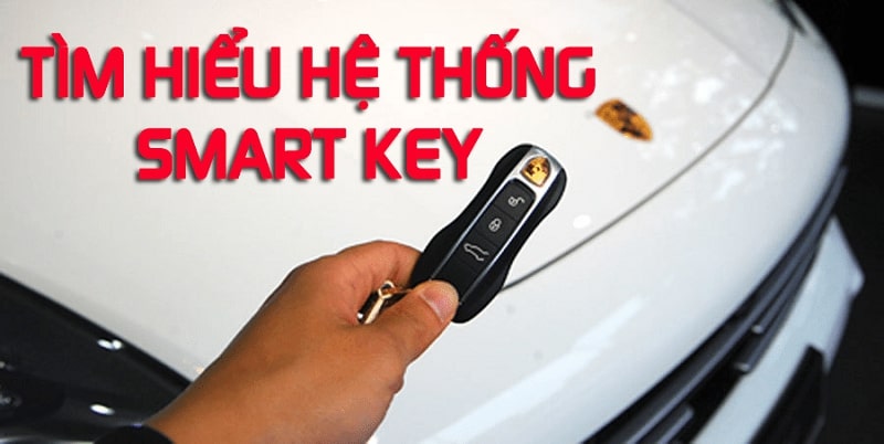 Smart Key Hoạt Động Như Thế Nào?