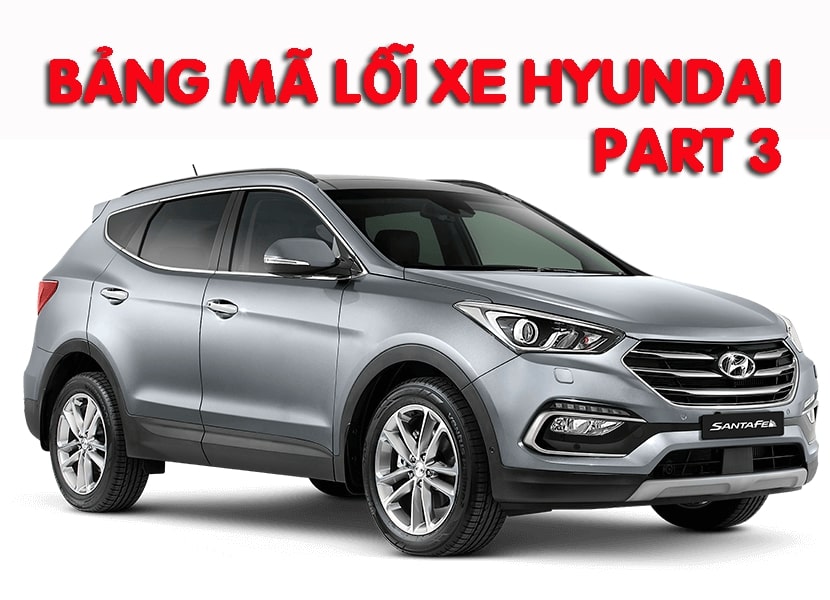 Mã Lỗi Trên Dòng Xe Hyundai OBD2 Part 3 – Phần 52