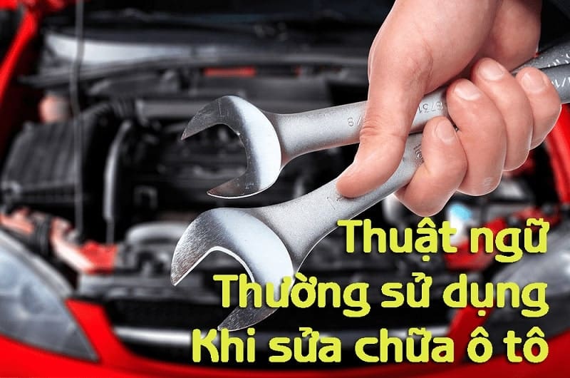 89 thuật ngữ về sửa chữa ô tô thông dụng tại Gara