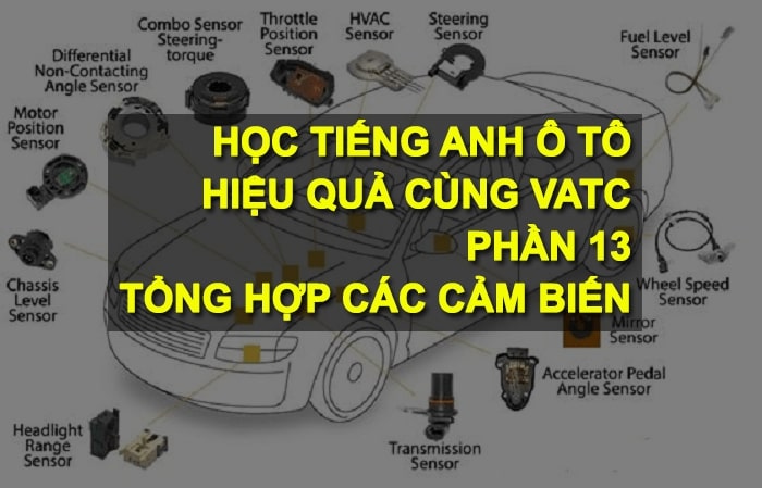 Học tiếng anh ô tô – Tổng hợp các cảm biến trên xe