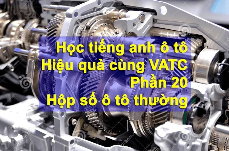 Học tiếng anh ô tô cùng VATC