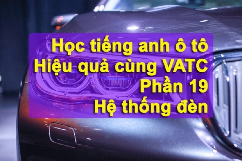 Từ vững tiếng anh hệ thống đèn trên ô tô