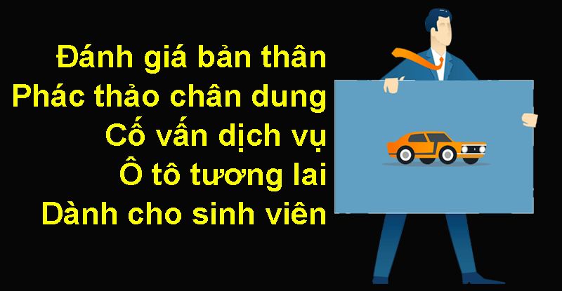 Đánh giá bản thân – phác thảo người cố vấn DV ô tô tương lai dành cho sinh viên