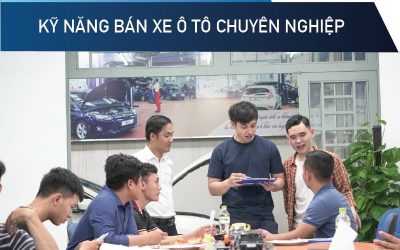 Chuyên đề đào tạo kỹ năng bán xe ô tô chuyên nghiệp
