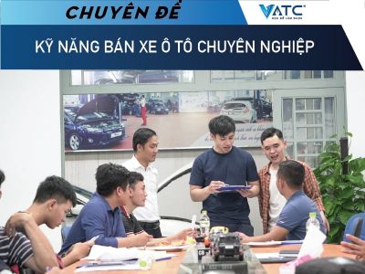 Chuyên đề đào tạo kỹ năng bán xe ô tô chuyên nghiệp
