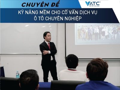 Chuyên đề đào tạo kỹ năng mềm cho CVDV ô tô chuyên nghiệp